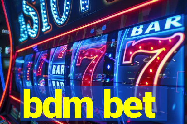 bdm bet